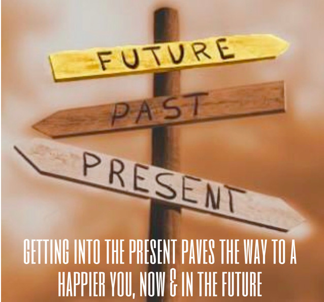 Getting into the present paves the way to a happier you, now and in the future