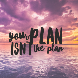 Your plan isn't the plan 