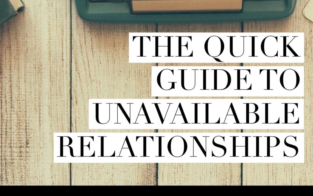 The Quick Guide To Unavailable Relationships – Including Casual, Rebound, Affairs, Dalliances and Secret Relationships