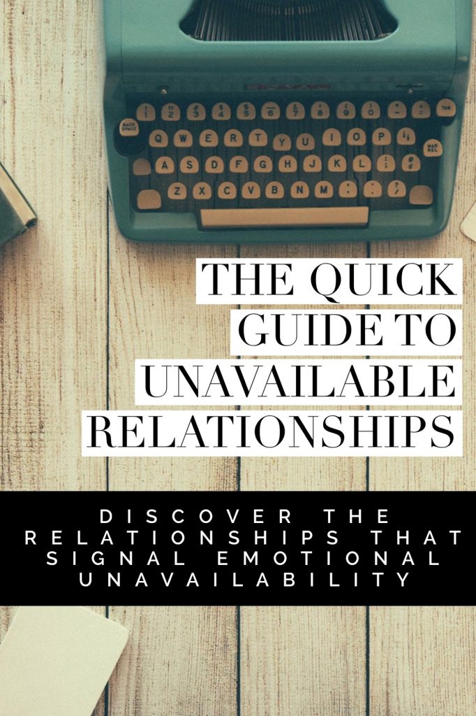 The Quick Guide To Unavailable Relationships : discover the relationships that signal emotional unavailability
