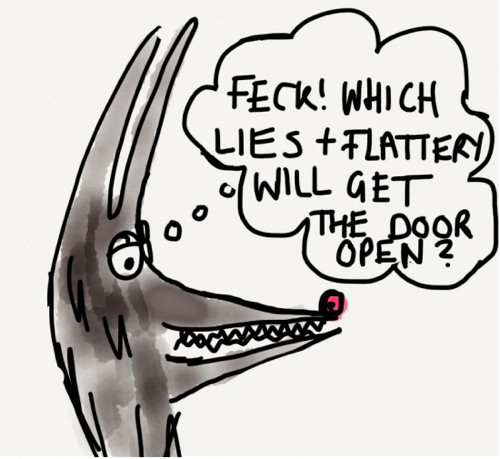 Wolf, Feck, which lies and flattery will get the door open?