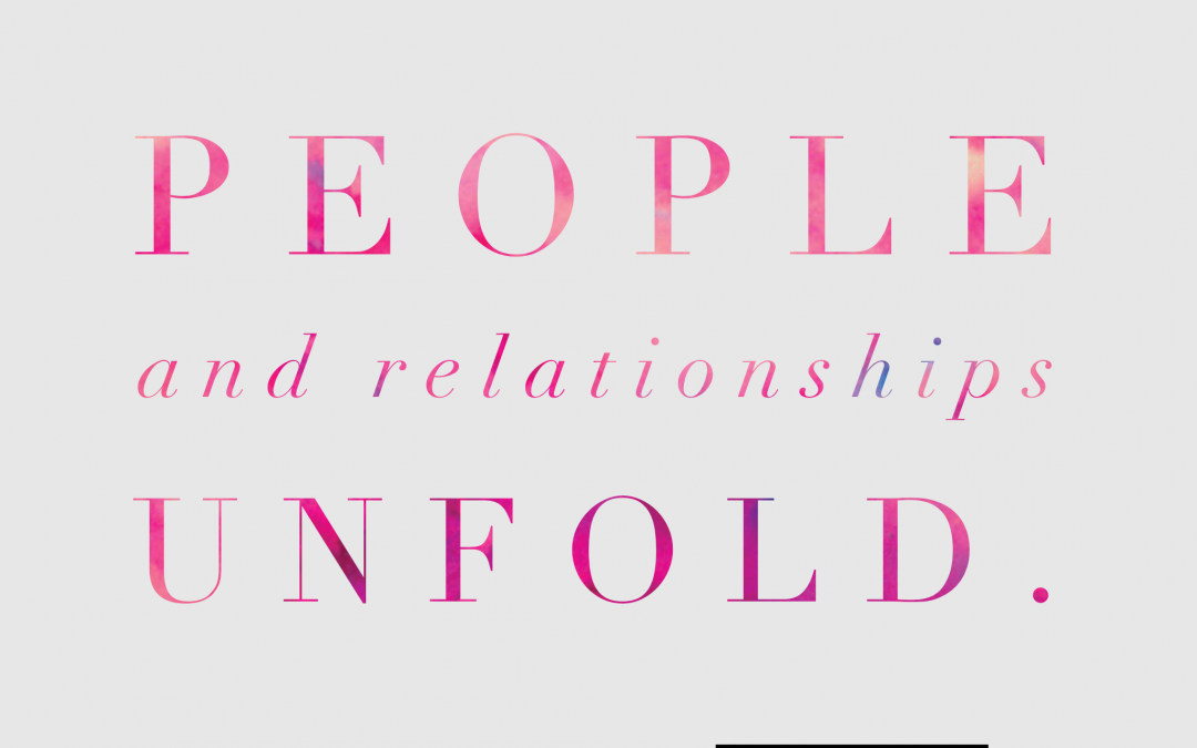 People and relationships unfold