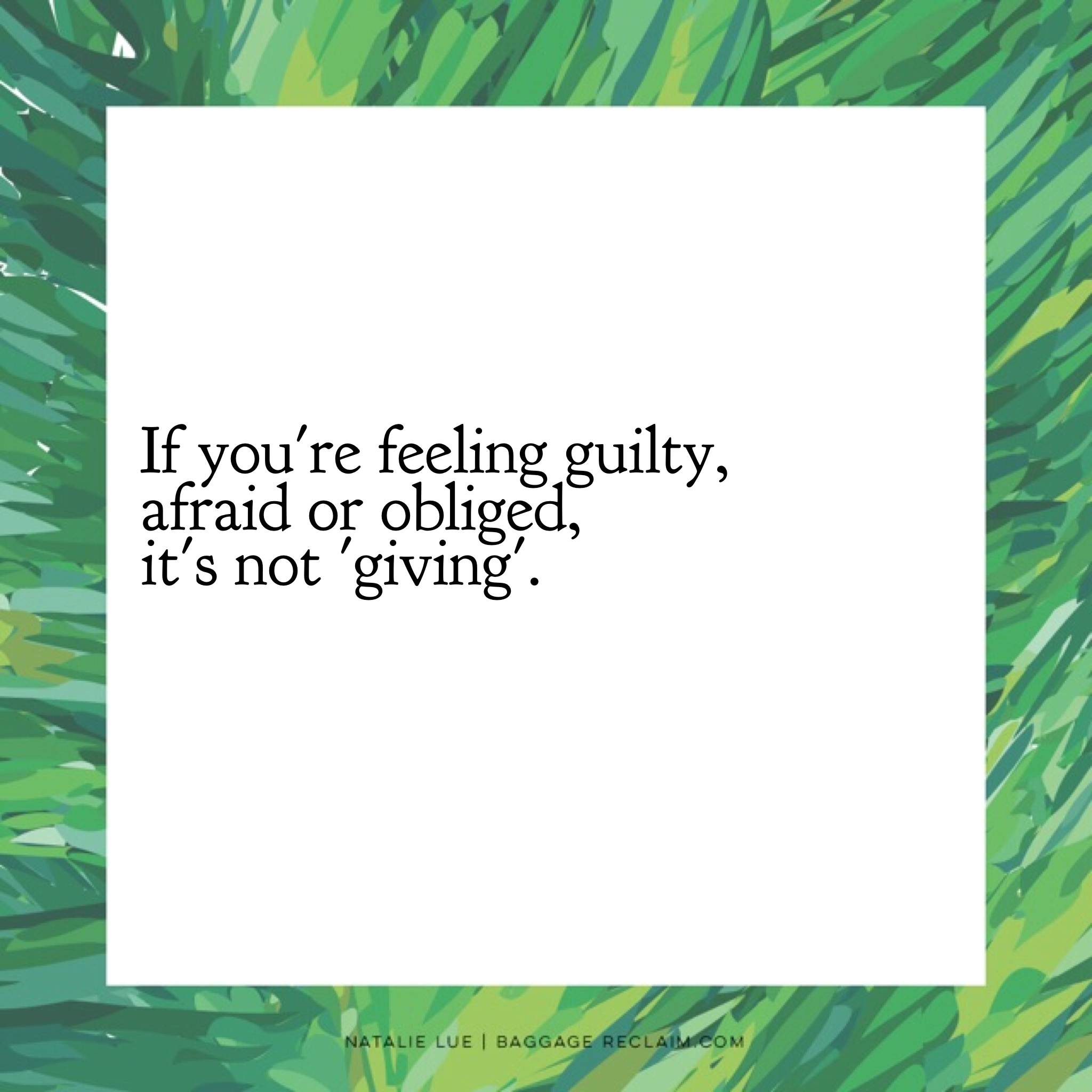 If you're feeling guilty, afraid or obliged, it's not giving.