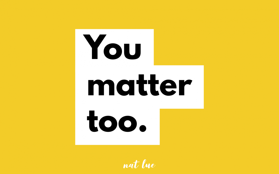 "You matter too" by Natalie Lue re mental health