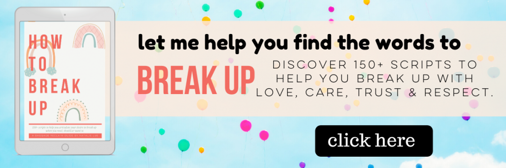 How To Break Up: The Scripts by Natalie Lue, Baggage Reclaim. Let me help you find the words to break up. Discover 150+ scripts to help you break up from a place of love, care, trust and respect.