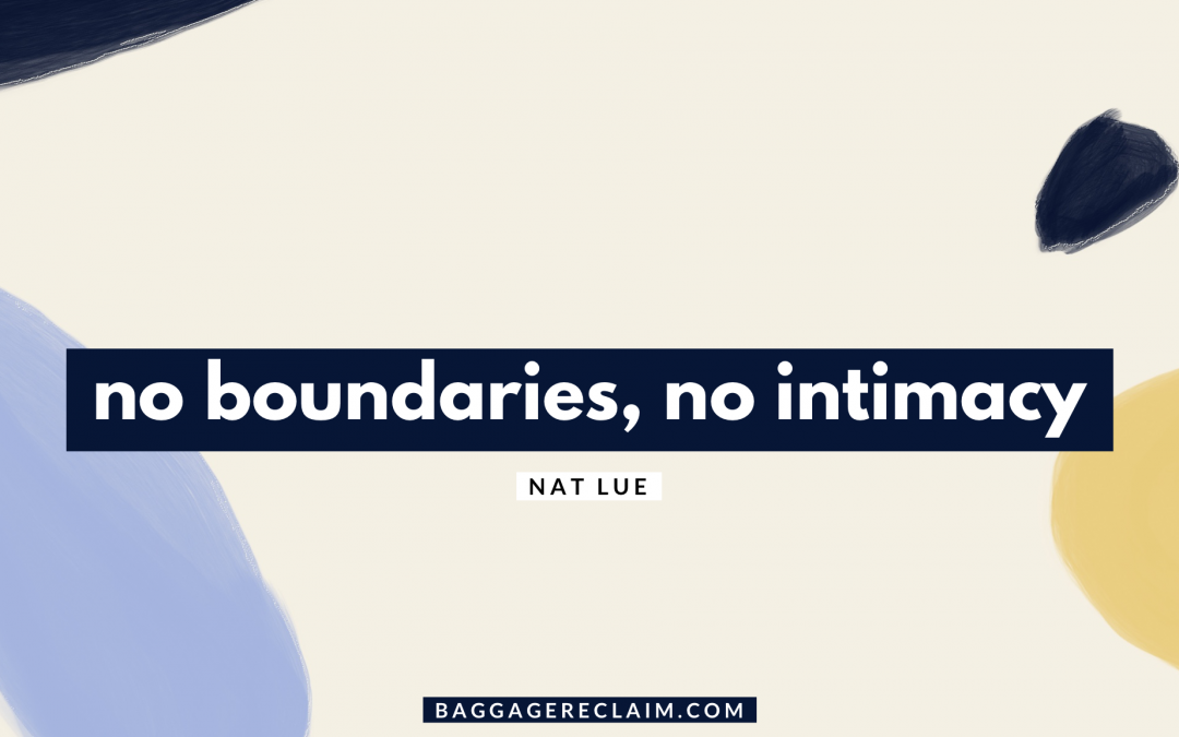 "No boundaries, no intimacy." Natalie Lue, Baggage Reclaim