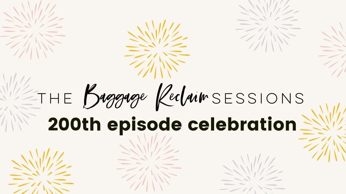 The Baggage Reclaim Sessions podcast celebrates its 200th episode 