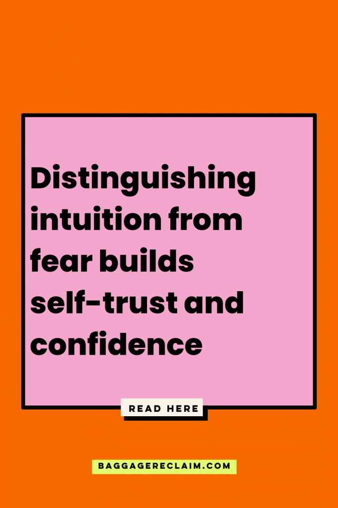 Distinguishing intuition from fear builds self-trust and confidence - Natalie Lue | Baggage Reclaim